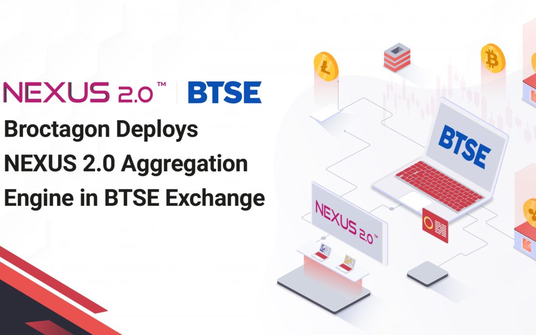 Broctagon Deploys NEXUS 2.0 Aggregation Engine in BTSE to Enhance Crypto Exchange Liquidity